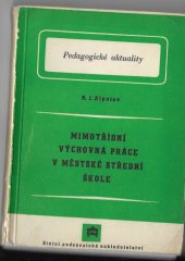 kniha Mimotřídní výchovná práce v městské střední škole Příručka pro učitele, SPN 1952