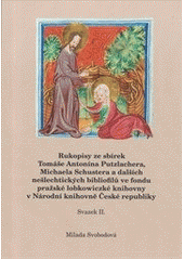 kniha Rukopisy ze sbírek Tomáše Antonína Putzlachera, Michaela Schustera a dalších nešlechtických bibliofilů ve fondu pražské lobkowiczké knihovny v Národní knihovně České republiky, Národní knihovna České republiky 2012