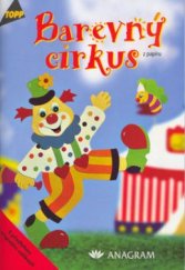 kniha Barevný cirkus z papíru, Anagram 2003