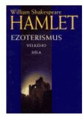 kniha Hamlet ezoterismus velkého díla, Onyx 2006