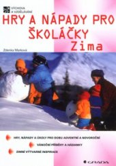 kniha Hry a nápady pro školáčky Zima, Grada 2003