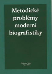 kniha Metodické problémy moderní biografistiky, Historický ústav 2010