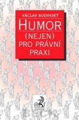 kniha Humor (nejen) pro právní praxi, C. H. Beck 2010