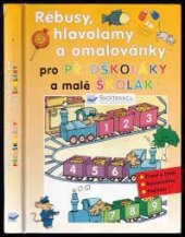 kniha Rébusy, hlavolamy a omalovánky pro předškoláky, Svojtka & Co. 2004