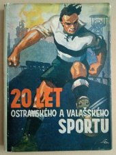 kniha 20 let ostravského valašského sportu, Hanácká knihtiskárna 1942