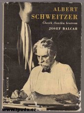 kniha Albert Schweitzer člověk člověku bratrem, Kalich 1967