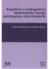 kniha Kognitivní a nonkognitivní determinanty rozvoje autoregulace učení studentů, Paido 2010