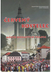 kniha Červený Kostelec město bohatých tradic, Foto-grafika 2011