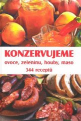 kniha Konzervujeme ovoce, zeleninu, houby, maso 334 receptů, František Beníšek 2008
