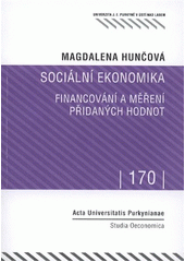kniha Sociální ekonomika - financování a měření přidaných hodnot, Univerzita Jana Evangelisty Purkyně Ústí nad Labem 2011
