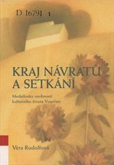 kniha Kraj návratů a setkání medailonky osobností kulturního života Vysočiny, Sursum 2006