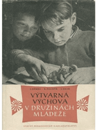 kniha Výtvarná výchova v družinách mládeže, SPN 1956