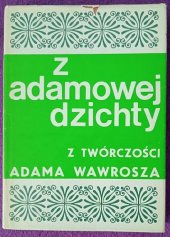 kniha Z Adamowej dzichty Z twórczości Adama Wawrosza, Profil 1977