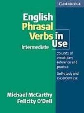 kniha English Phrasal Verbs in Use Intermediate Book with answers, Cambridge English University Press 2004