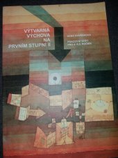 kniha Výtvarná výchova na prvním stupni II (pracovní sešit pro výuku výtvarné výchovy ve 4. a 5. ročníku), Tobiáš 1998