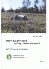 kniha Rámcová metodika výživy rostlin a hnojení, Výzkumný ústav rostlinné výroby 2007