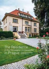 kniha The Residence of the Norwegian Ambassador in Prague A Czech journey through the 20th century, Norwegian Embassy 2019