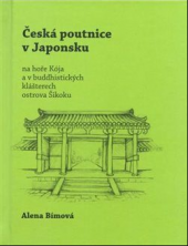 kniha Česká poutnice v Japonsku na hoře Kója a v buddhistických klášterech ostrova Šikoku, Zdeněk Susa 2018