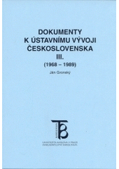 kniha Dokumenty k ústavnímu vývoji Československa III. - 1968-1989, Karolinum  2000