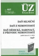 kniha Daň silniční Daň z nemovitostí ; Daň dědická, darovací, z převodu nemovitostí : podle stavu k. 1.3.2011, Sagit 2011