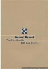 kniha Annual report the Czech Republic : 2009 drug situation, Office of the Government of the Czech Republic 2010