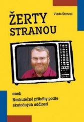 kniha Žerty stranou, aneb, Neskutečné příběhy podle skutečných událostí, Plot 2009