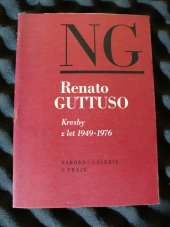 kniha Renato Guttuso kresby z let 1949-1976 : katalog výstavy, Praha, leden-únor-březen 1979, Národní galerie  1979