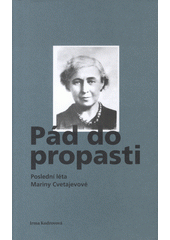 kniha Pád do propasti Poslední léta Mariny Cvetajevové, Pulchra 2016