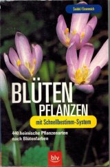 kniha Blütenpflanzen 440 heimische Pflanzenarten nach Blütenfarben, BLV Verlagsgesellschaft mbh 2000