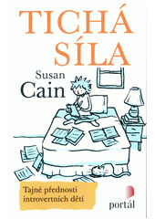 kniha Tichá síla Tajné přednosti introvertních dětí, Portál 2018