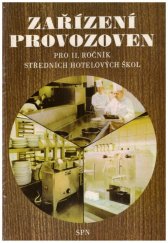 kniha Zařízení provozoven učeb. text pro 2. roč. stř. hotelových škol, stud. obor provoz hotelů a společ. stravování, SPN 1980