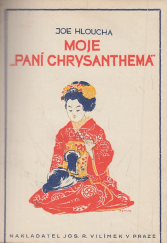 kniha Moje paní Chrysanthema Zápisky z Japonska, Jos. R. Vilímek 1926