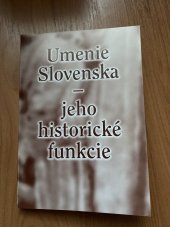 kniha Umenie Slovenska jeho historické funkcie, Ústav dejín umenia SAV 1999