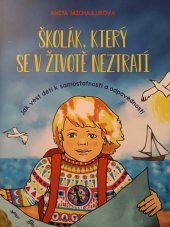 kniha Školák, který se v životě neztratí Jak vést děti k samostatnosti a dovednosti, CPress 2021