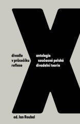 kniha Divadlo v průsečíku reflexe Antologie současné polské divadelní teorie, Institut umění - Divadelní ústav 2018