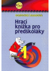 kniha Hrací knížka pro předškoláky hry a cvičení podporující rozvoj školní zralosti pro děti od 4 let, Albatros 2001