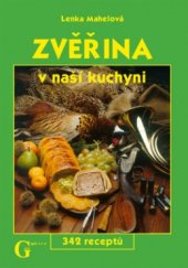 kniha Zvěřina v naší kuchyni 342 receptů, GEN 2004