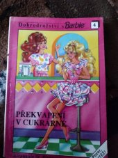 kniha Dobrodružství s Barbie Sv. 4 - Překvapení v cukrárně, Ikar 1992