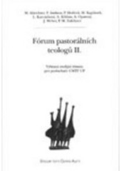 kniha Fórum pastorálních teologů vybraná studijní témata pro posluchače CMTF UP., Centrum Aletti Velehrad-Roma 2002