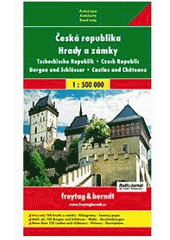 kniha Hrady a zámky České republiky = Burgen und Schlösser in der Tschechischen Republik = Castles and chateaux of the Czech Republic : 1:500 000 : automapa, Freytag & Berndt 2005