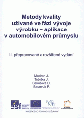 kniha Metody kvality užívané ve fázi vývoje výrobku - aplikace v automobilovém průmyslu, České vysoké učení technické, Fakulta dopravní 2012