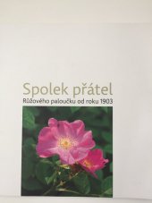 kniha Spolek přátel Růžového paloučku od roku 1903, Spolek přátel Růžového paloučku 2014