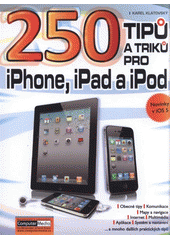 kniha 250 tipů a triků pro iPhone, iPad a iPod, Computer Media 2011