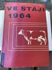 kniha Ve stáji 1964 Kniha záznamů pro lepší zdraví a vyšší produkci našich chovů, Vydav. MZLVH 1963