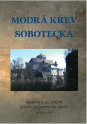 kniha Modrá krev Sobotecka Sborník k 52. výročí povýšení Sobotky na město, Město Sobotka 2018