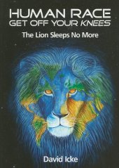 kniha Human Race Get Off Your Knees The Lion Sleeps No More, David Icke Books 2010