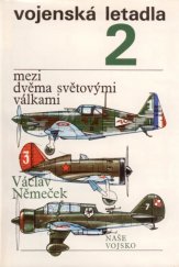 kniha Vojenská letadla. (2), - Mezi dvěma světovými válkami, Naše vojsko 1975