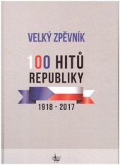 kniha Velký zpěvník 100 hitů republiky, G & W 2018