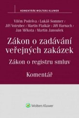 kniha Zákon o zadávání veřejných zakázek. Zákon o registru smluv. Komentář, Wolters Kluwer 2016