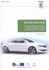 kniha Sborník přednášek k projektu Reflexe požadavků průmyslu na výuku v oblasti automatického řízení a měření, Škoda Auto 2012